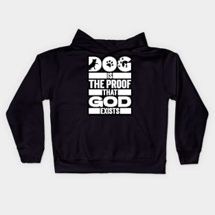 Dog Is The Proof That God Exists Kids Hoodie